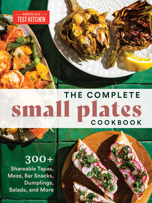 Title details for The Complete Small Plates Cookbook by America's Test Kitchen - Wait list